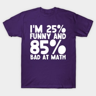 25 Funny 85 Bad At Math T-Shirt